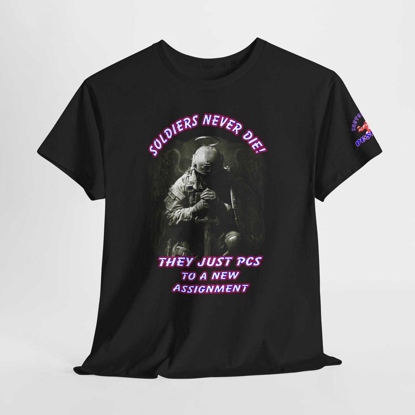 Soldiers Never Die T-Shirt — Military Veteran Tribute Tee